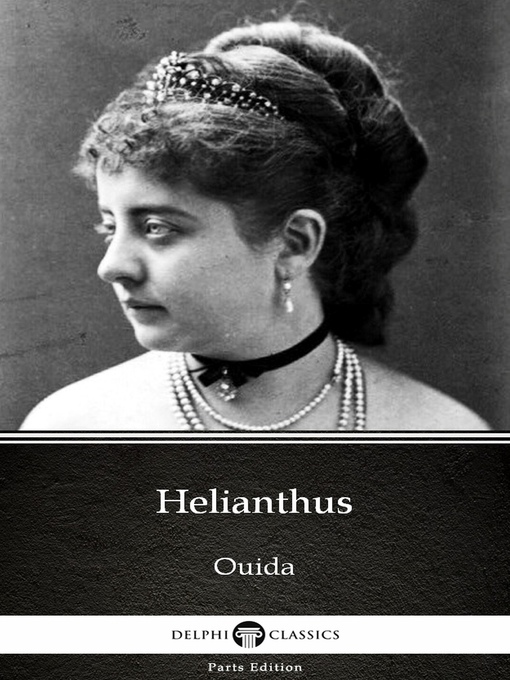 Title details for Helianthus by Ouida--Delphi Classics (Illustrated) by Ouida - Available